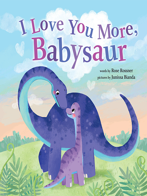 Title details for I Love You More, Babysaur by Rose Rossner - Wait list
